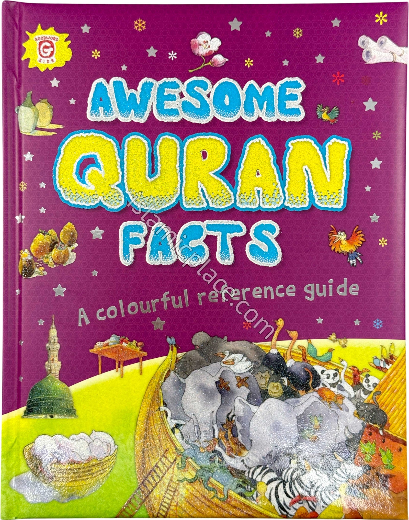 Awesome Quran Facts - A colourful reference guide (hardback)