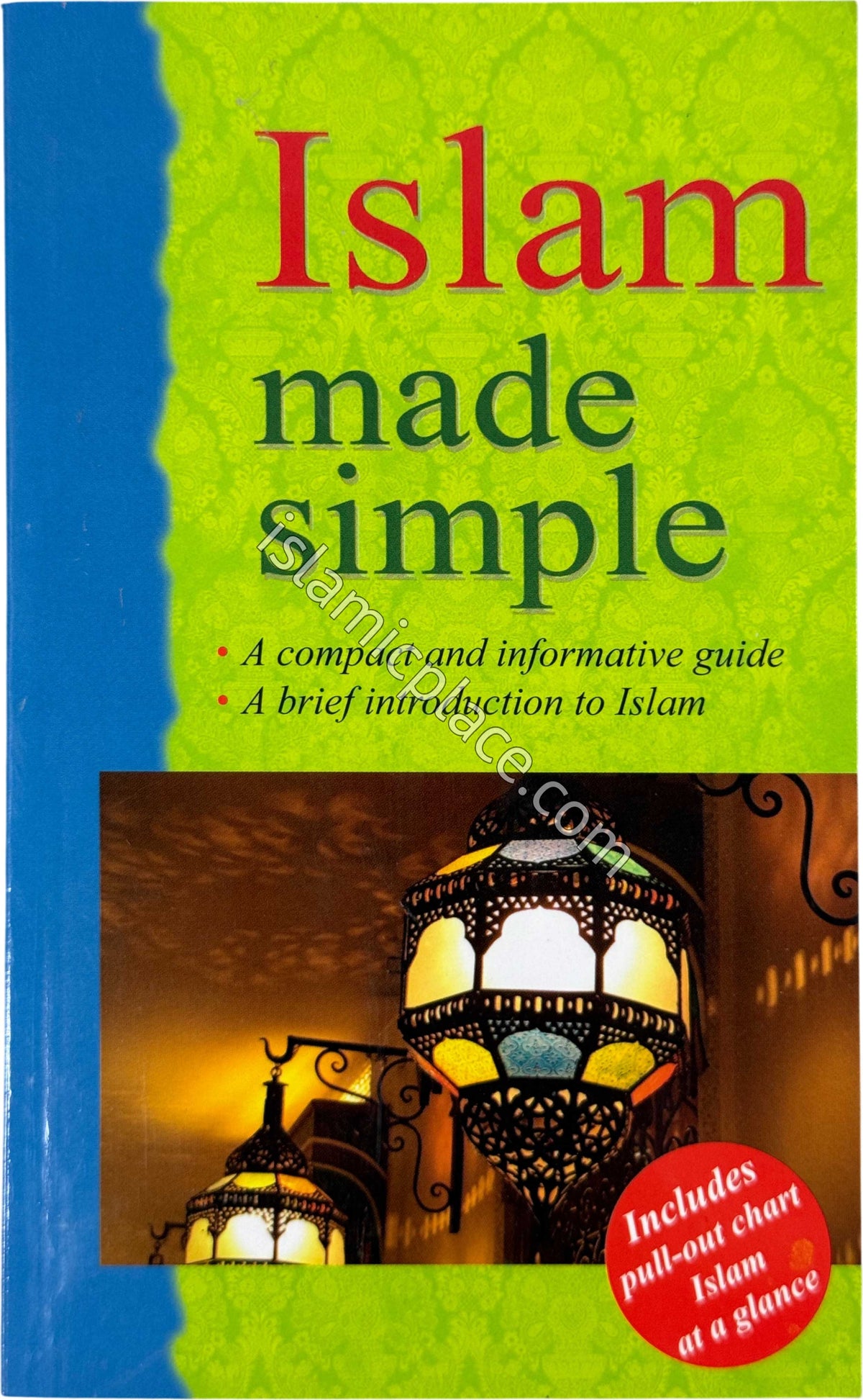 Islam Made Simple - A compact and informative guide. A brief introduction to Islam