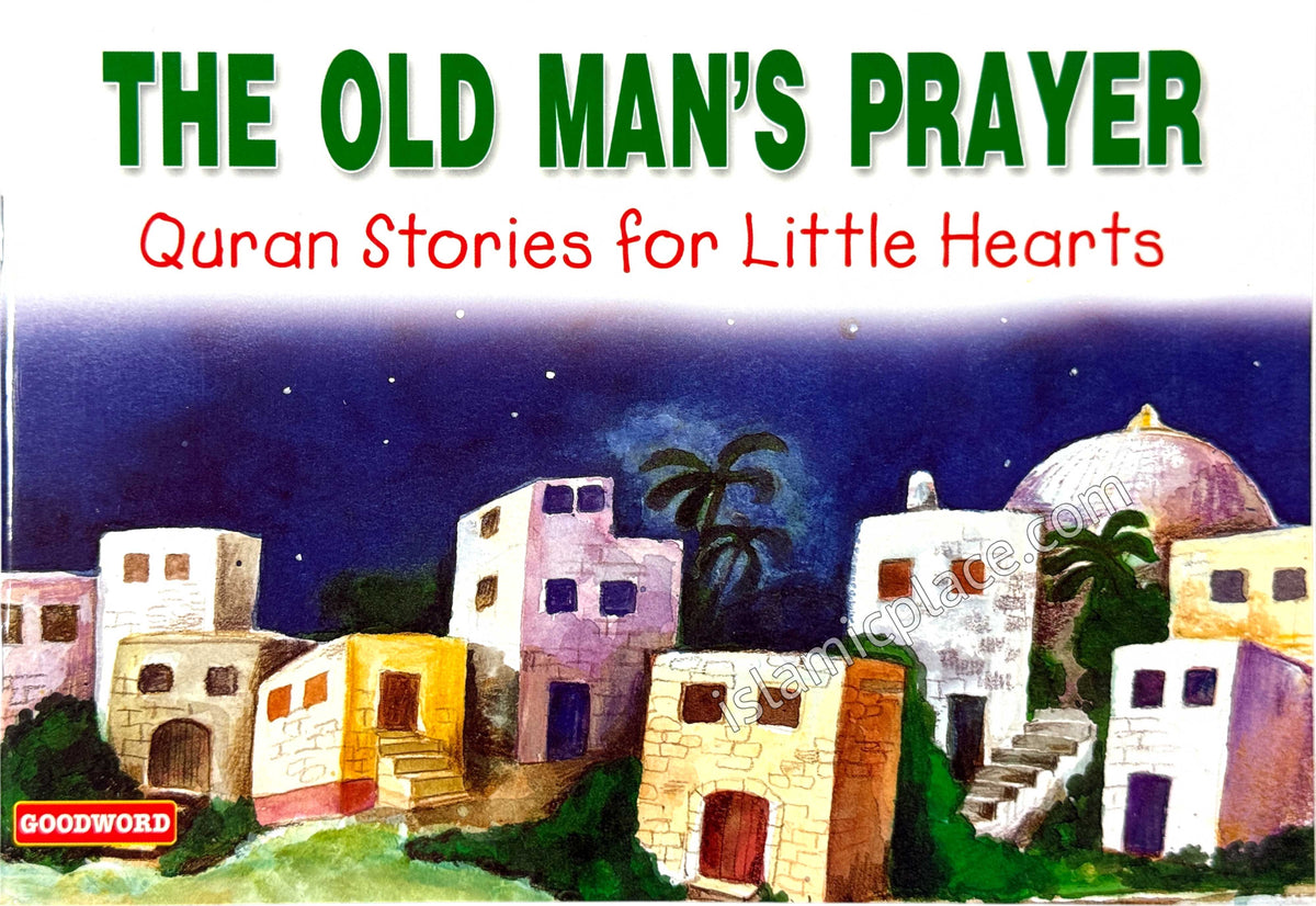The Old Man's Prayer - Quran Stories for Little Hearts