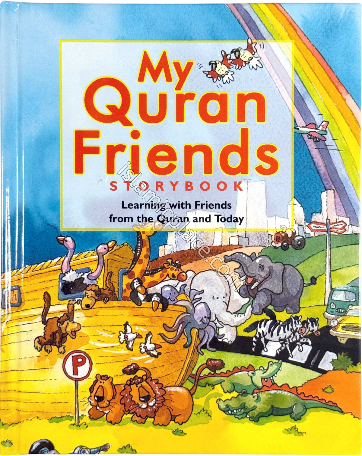 My Quran Friends Storybook - Learning with Friends from the Quran and Today (HB)