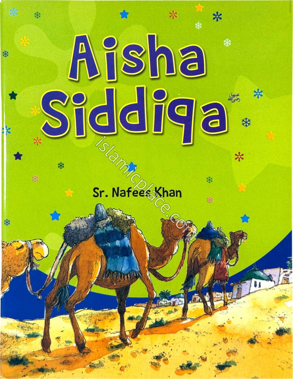 Aisha Siddiqa - Stories from the Lives of Sahabah
