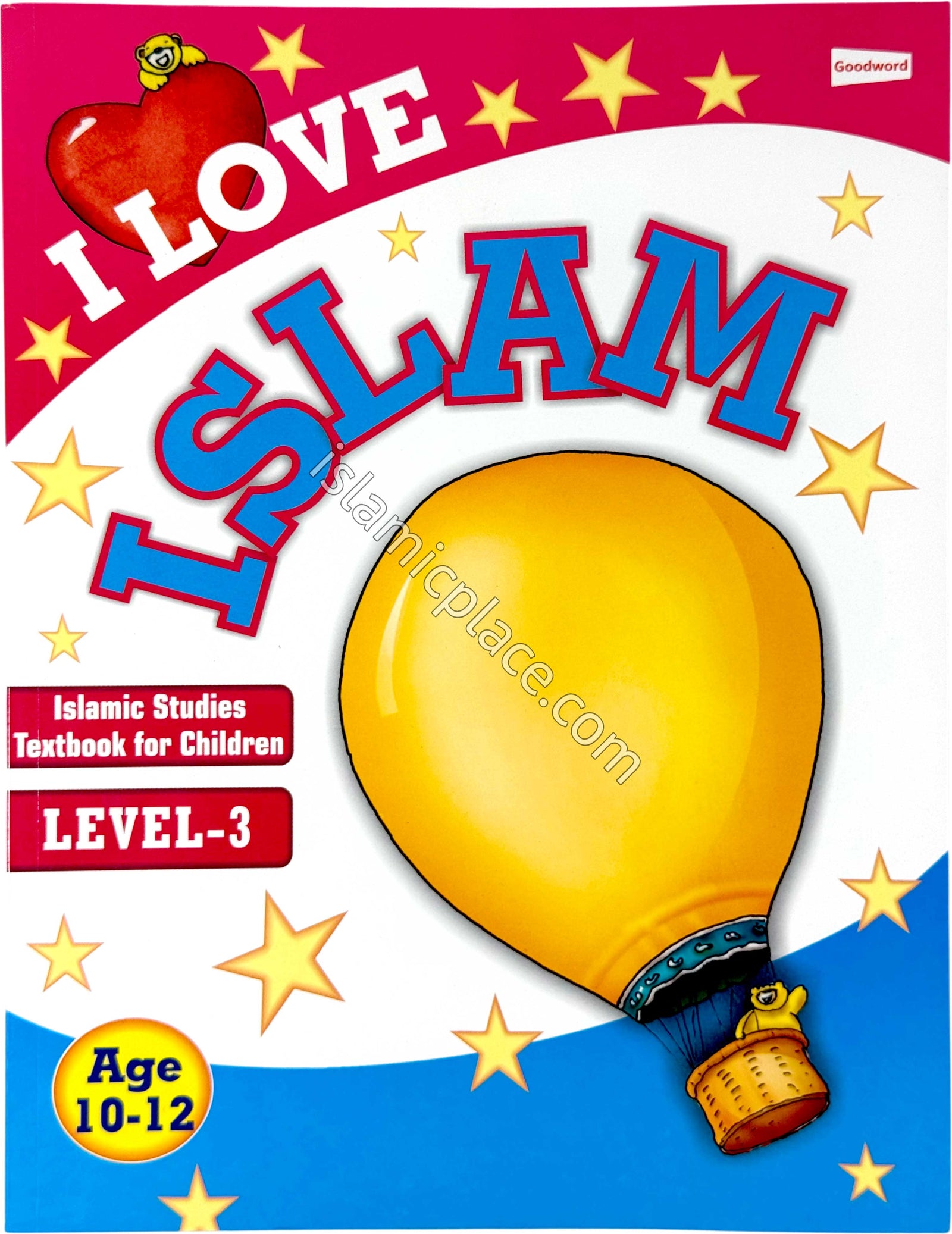 I Love Islam - Level 3 - Islamic Studies Texbook for Children Age 10-12
