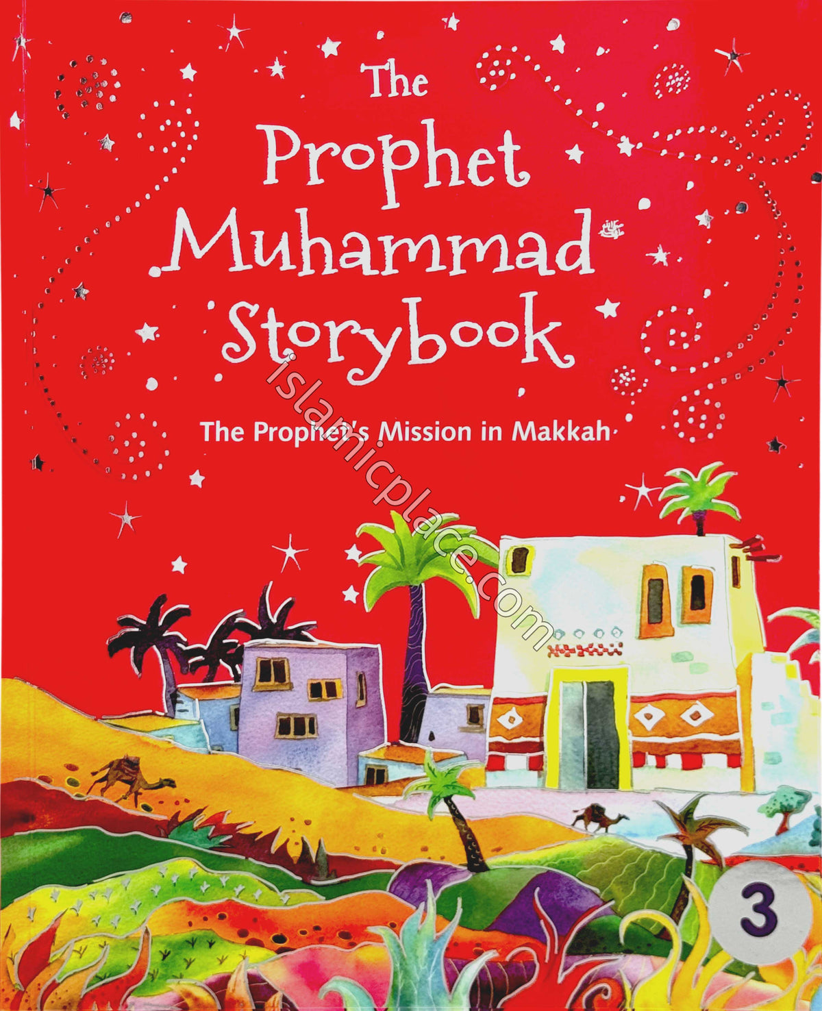 The Prophet Muhammad Storybook - Book 3 - The Prophet's Mission in Makkah (paperback)
