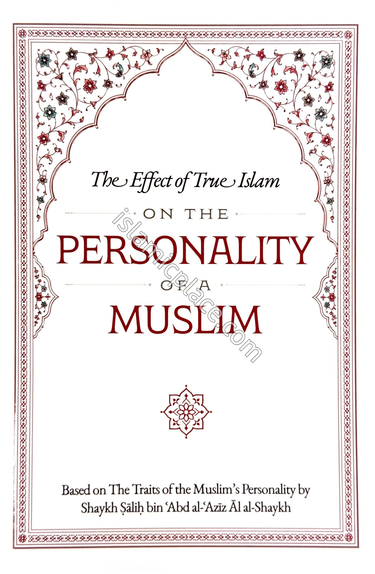 The Effect of True Islam on the Personality of a Muslim