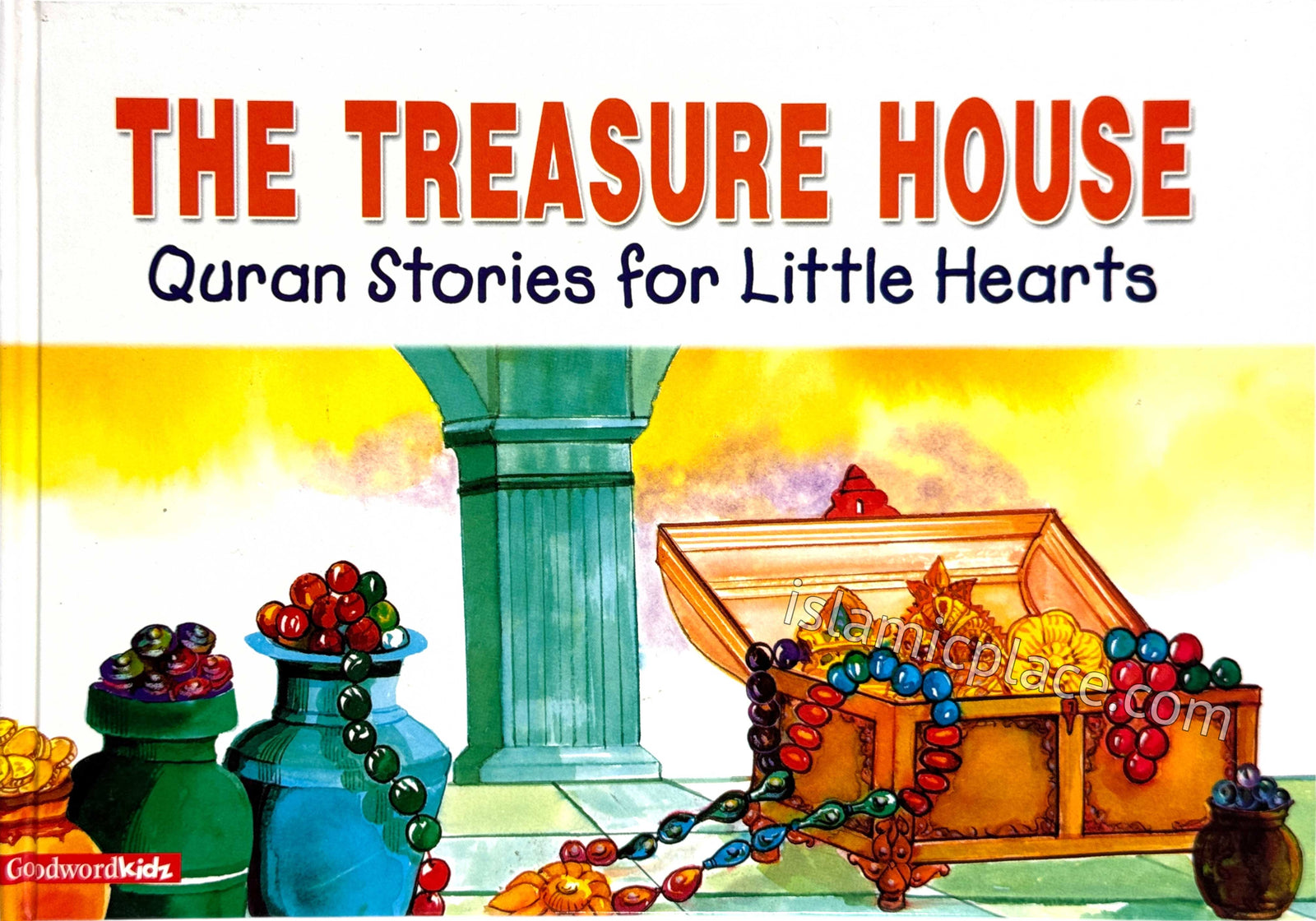 The Treasure House - Quran Stories for Little Hearts (Hardback)