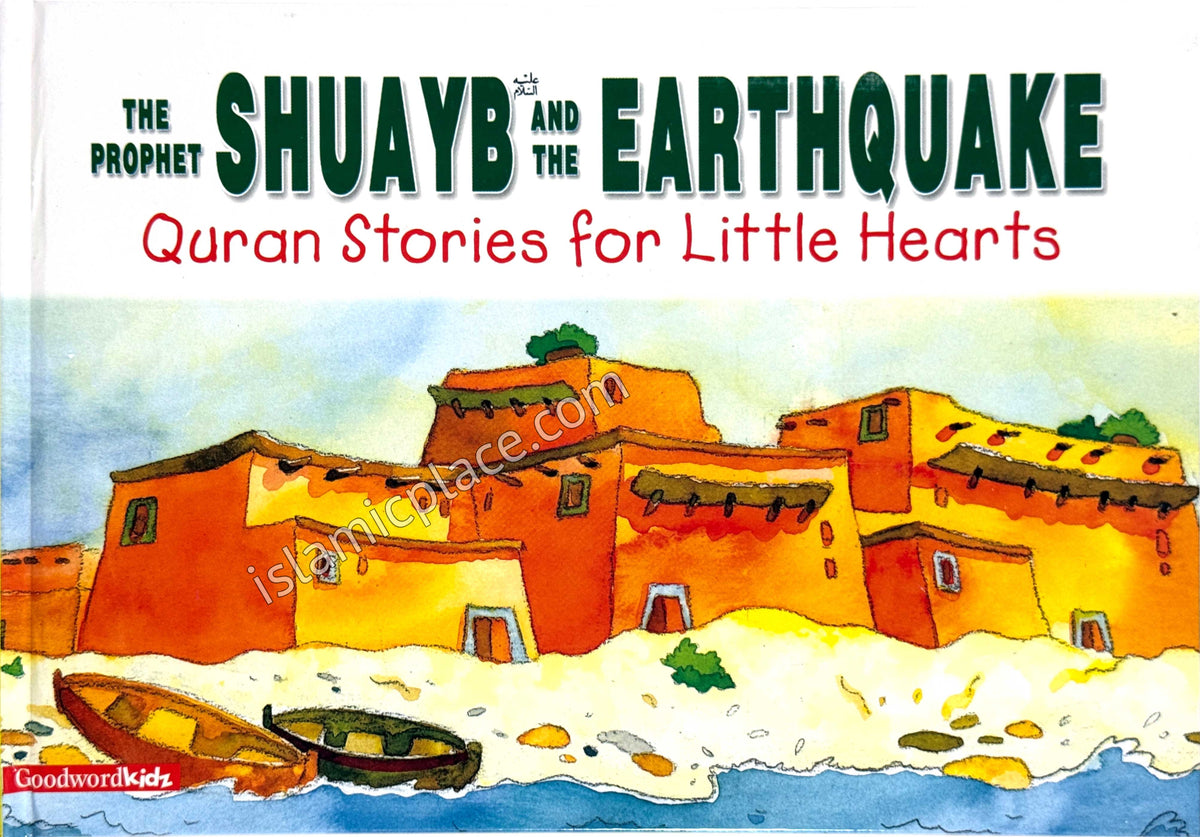 The Prophet Shuayb and the Earthquake - Quran Stories for Little Hearts (Hardback)
