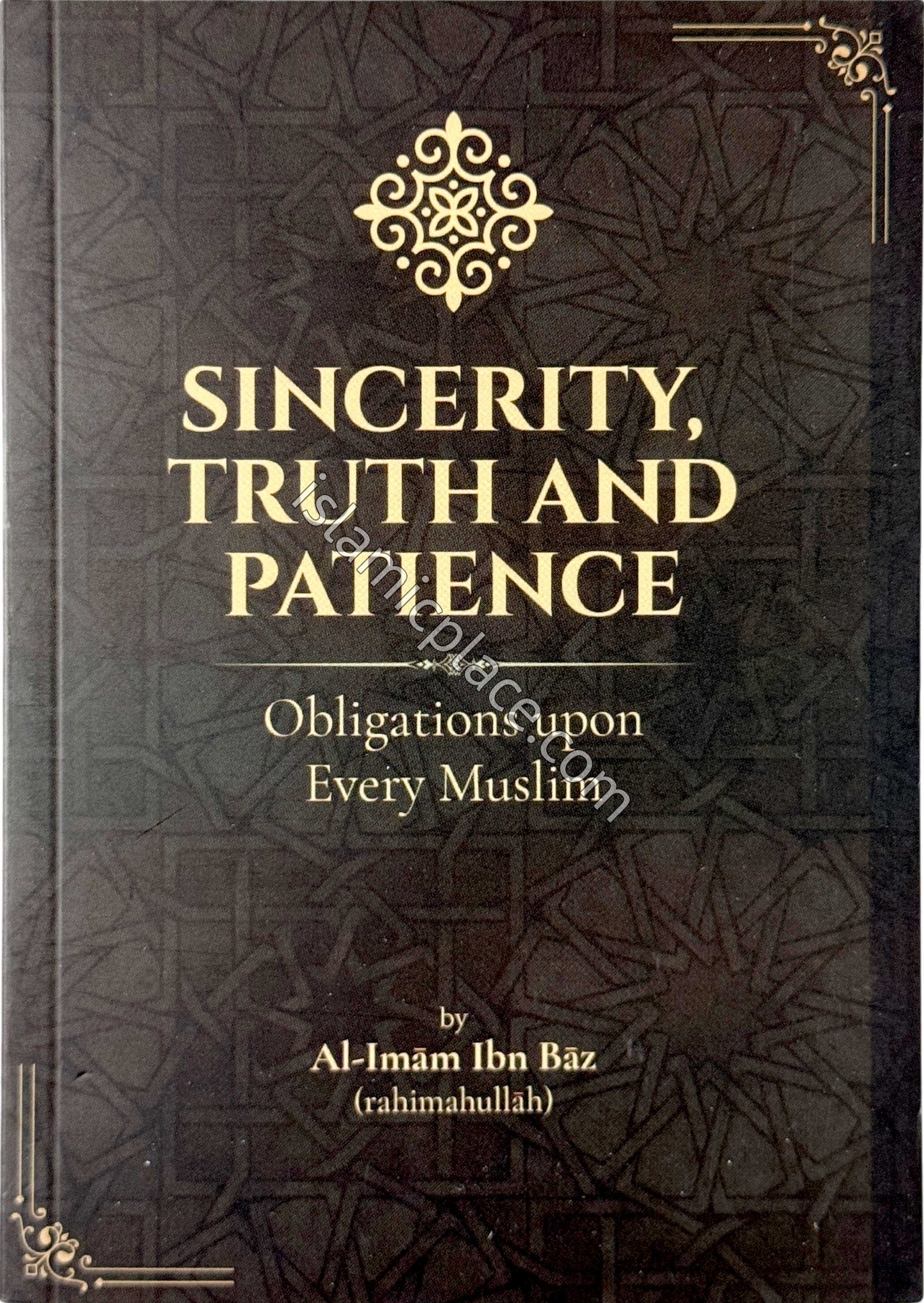 Sincerity, Truth and Patience - Obligations upon Every Muslim