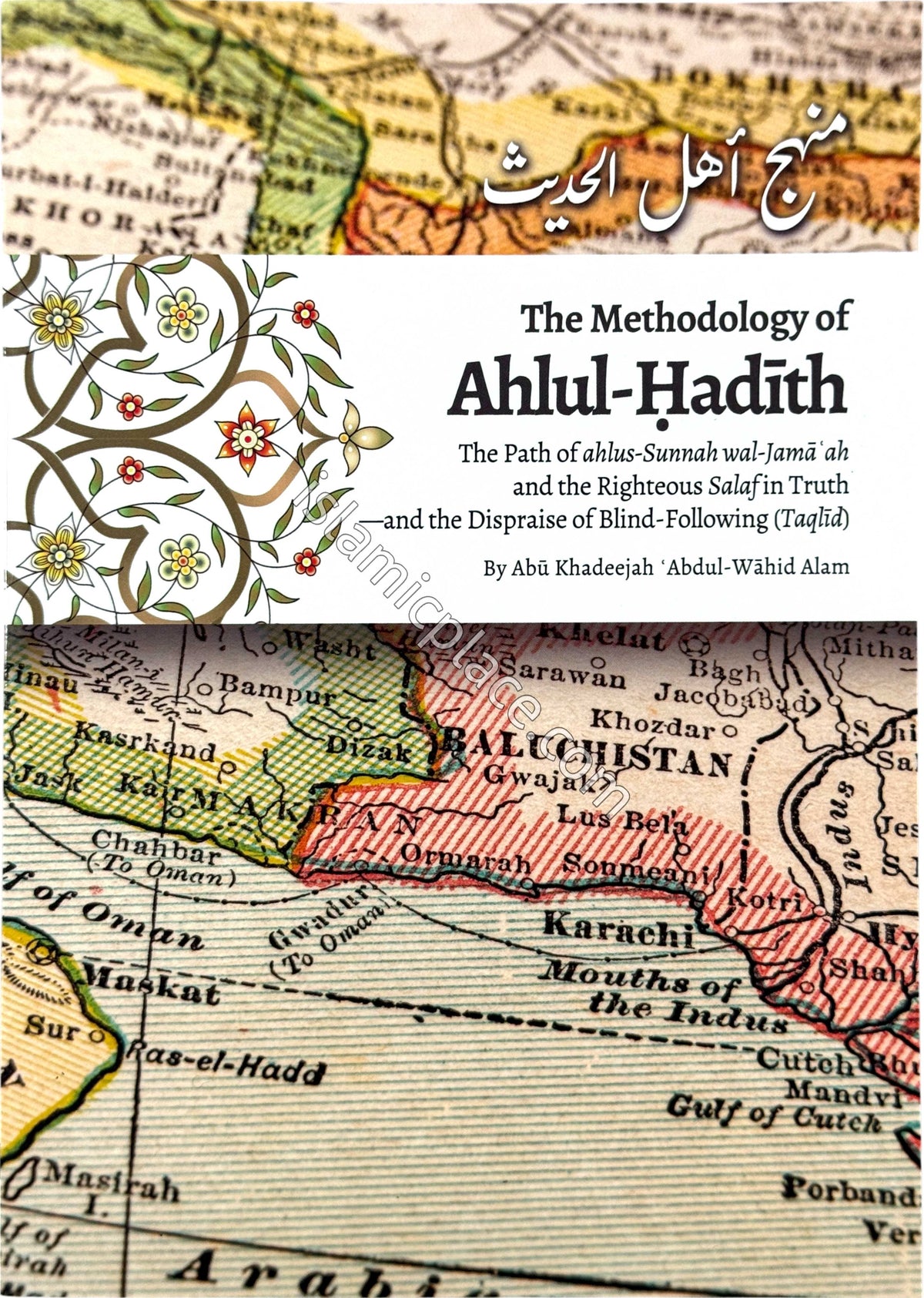 The Methodology of Ahlul-Hadith - The Path of ahlus-Sunnah wal-Jama'ah and the Righteous Salaf in Truth and the Dispraise of Blind-Following (Taqlid)