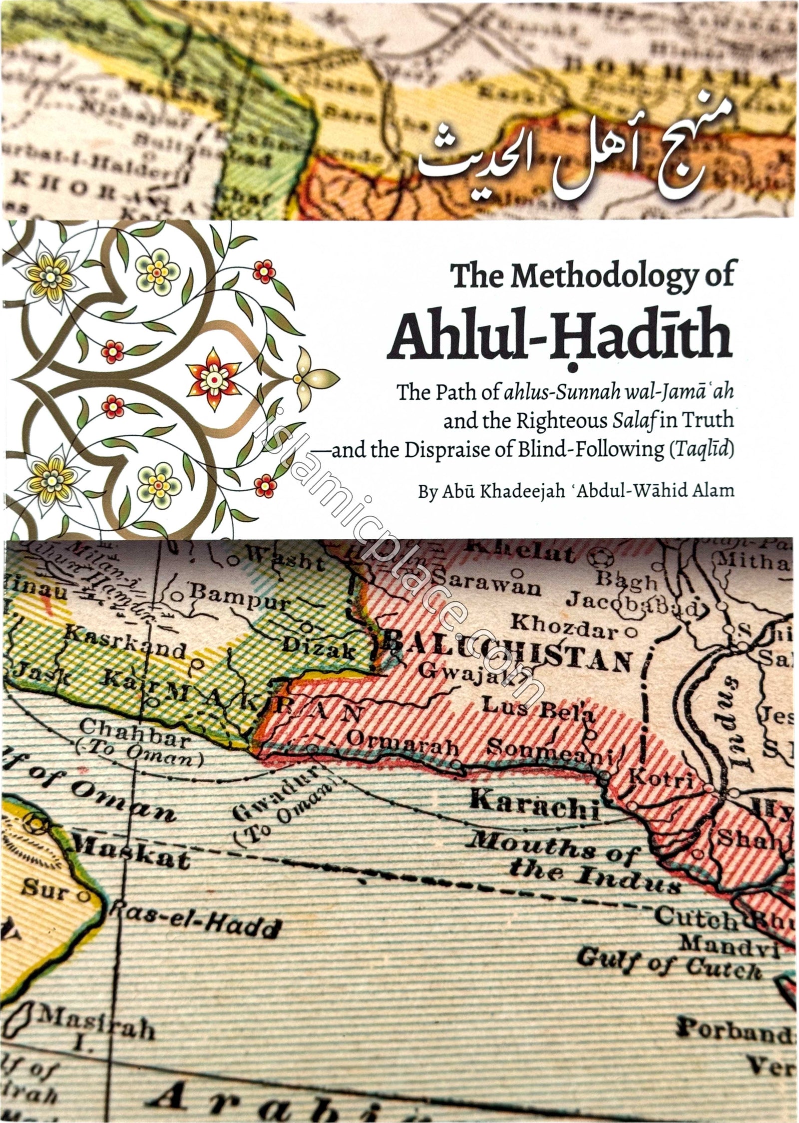 The Methodology of Ahlul-Hadith - The Path of ahlus-Sunnah wal-Jama'ah and the Righteous Salaf in Truth and the Dispraise of Blind-Following (Taqlid)