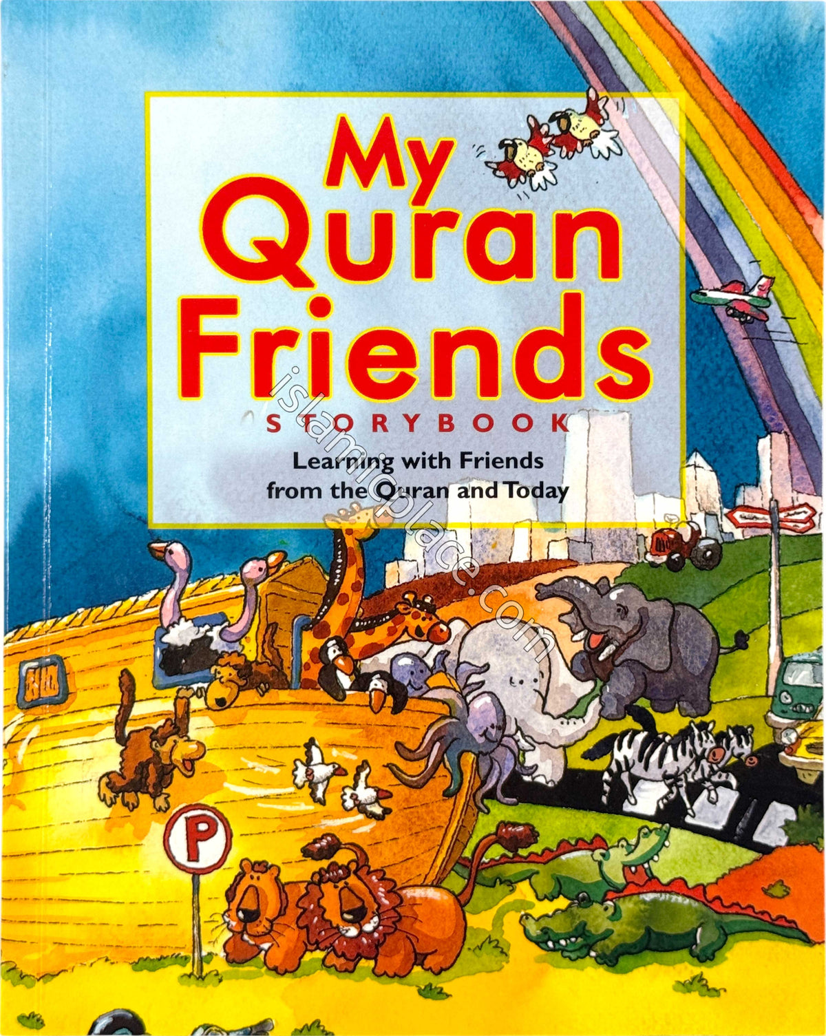 My Quran Friends Storybook - Learning with Friends from the Quran and Today (PB)