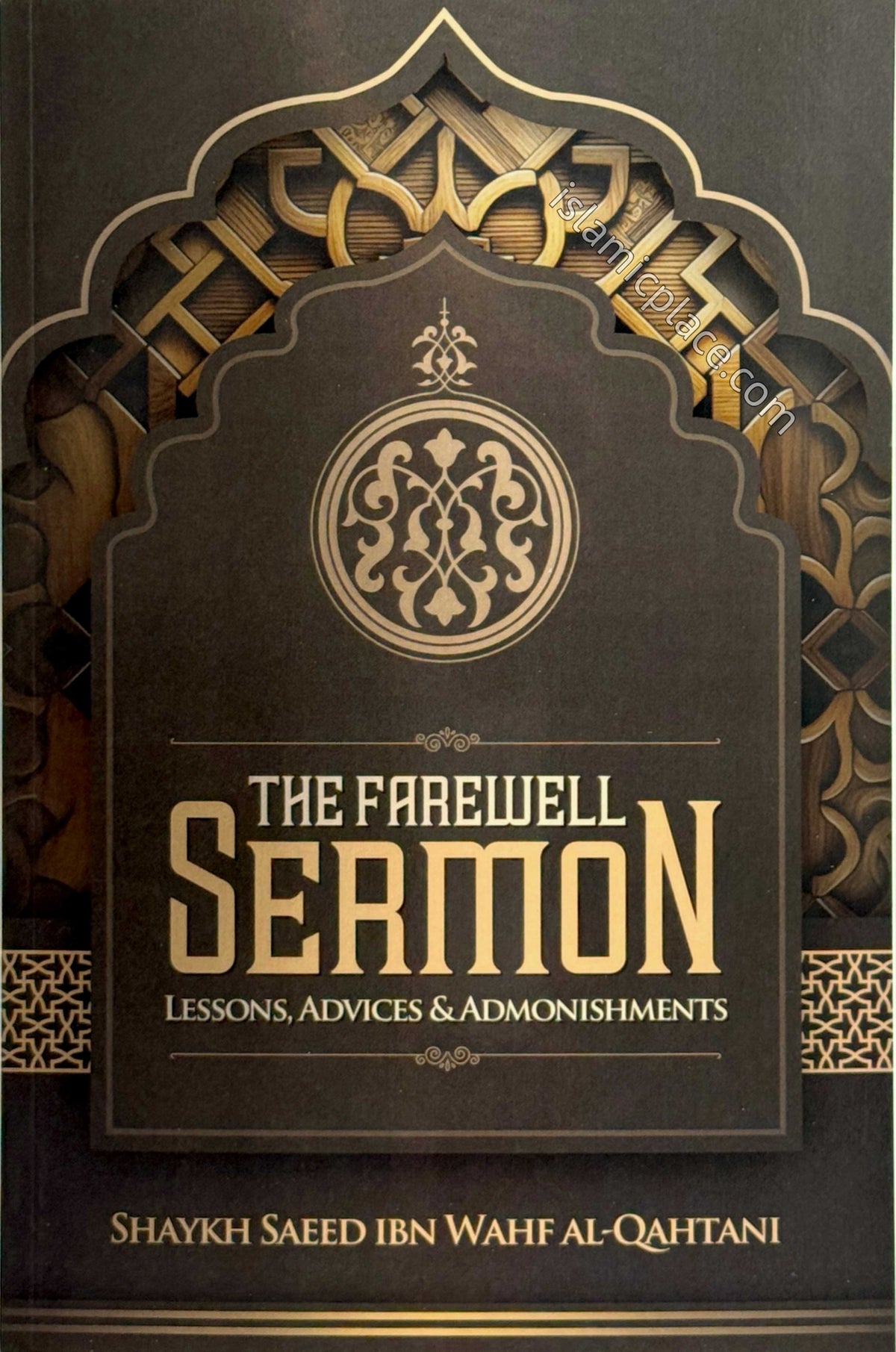 The Farewell Sermon - Lessons, Advices &amp; Admonishments