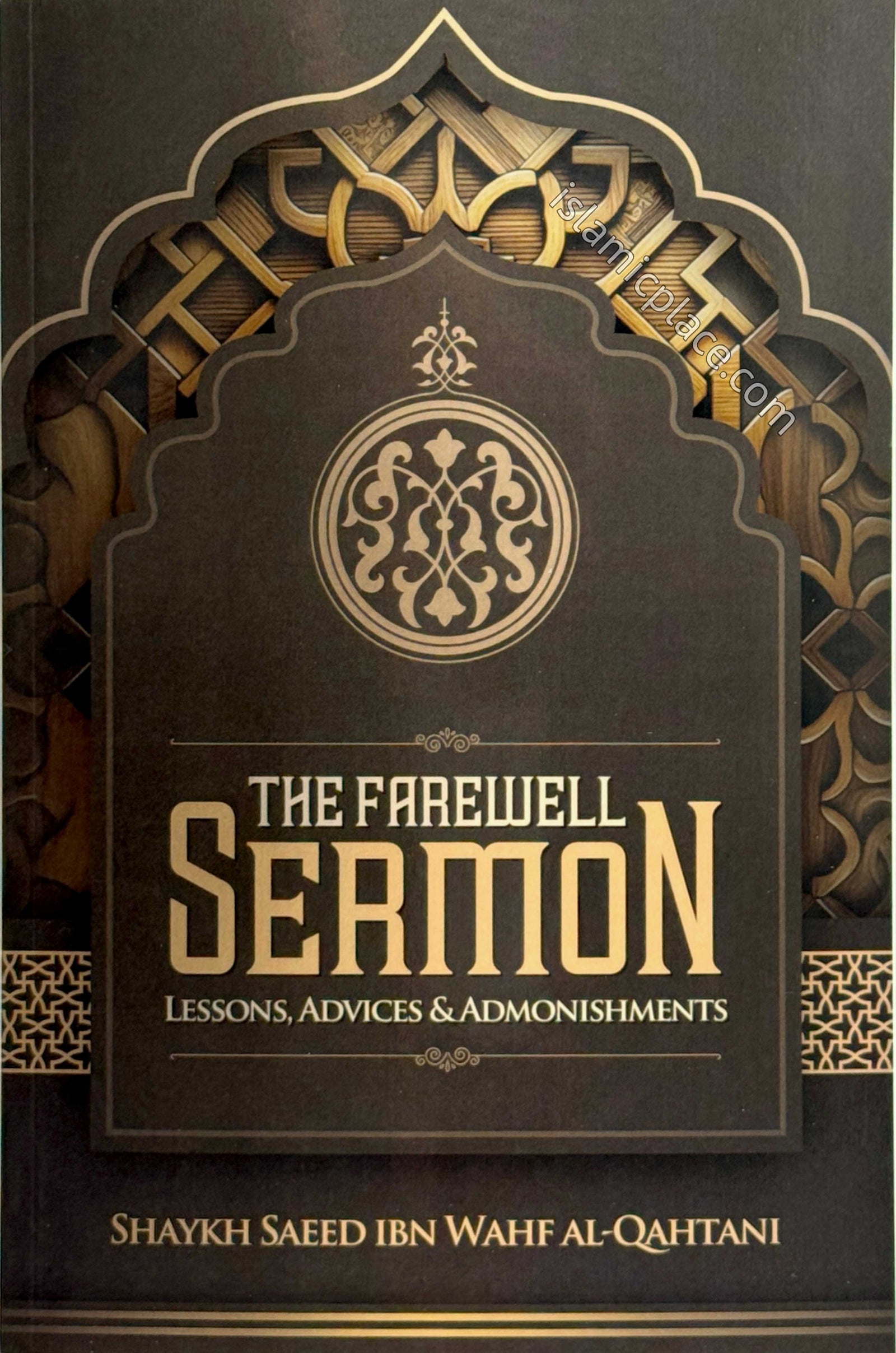 The Farewell Sermon - Lessons, Advices & Admonishments