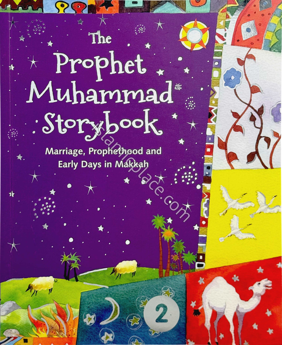 The Prophet Muhammad Storybook - Book 2 - Marriage, Prophethood and Early Days in Makkah (paperback)
