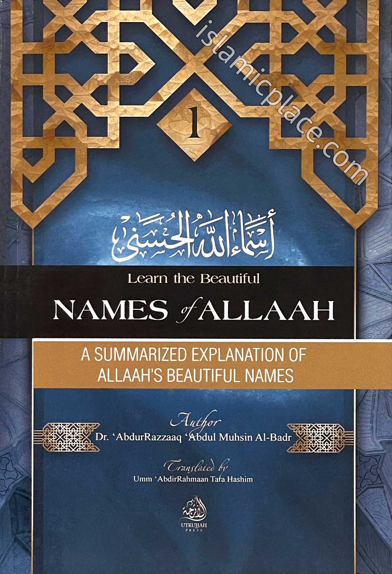 A Summarized Explanation of Allaah's Beautiful Names - Learn the Beautiful Names of Allaah