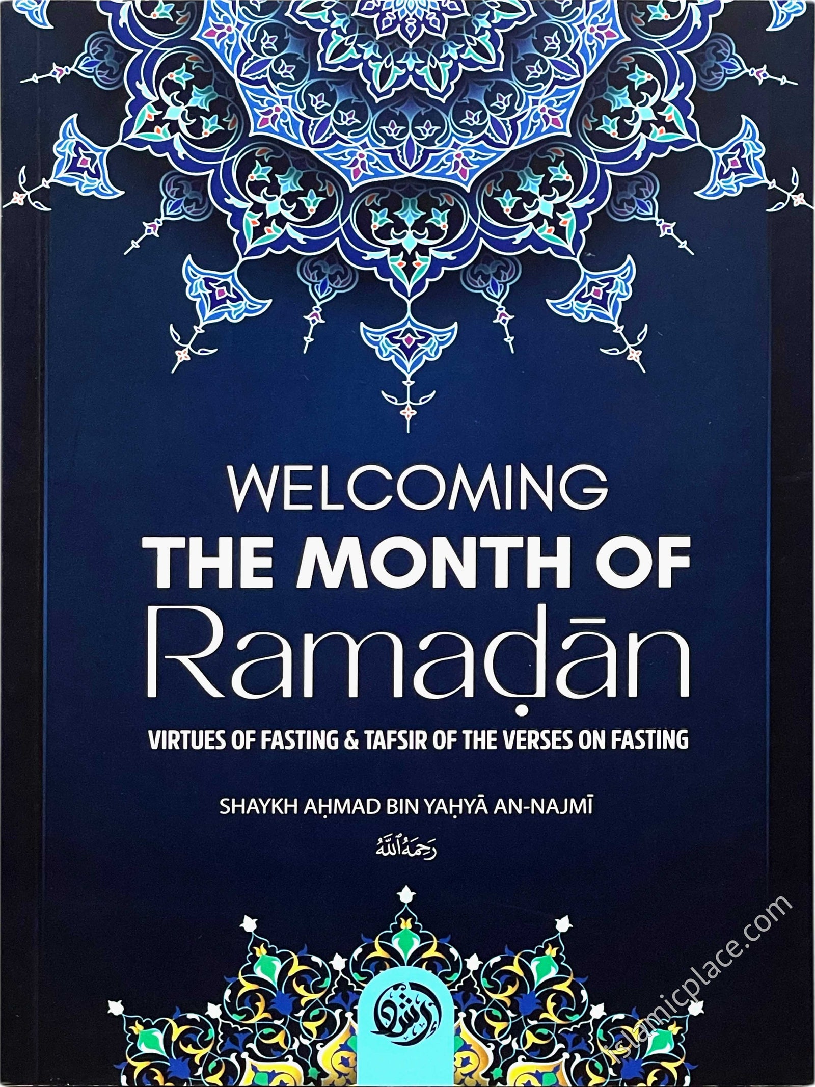 Welcoming The Month of Ramadan - Virtues of Fasting & Tafsir of the Verses on Fasting