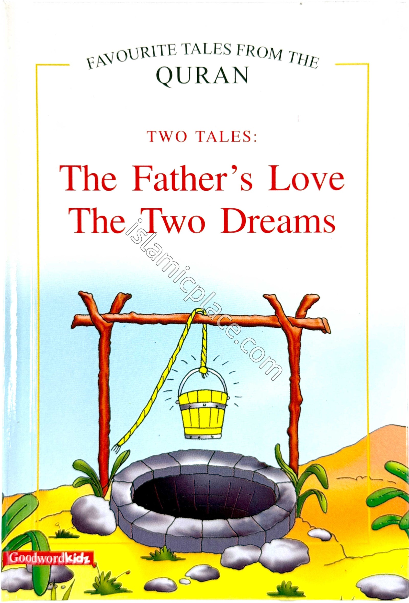 Two Tales: The Father's Love and The Two Dreams - Favorite Tales from the Quran