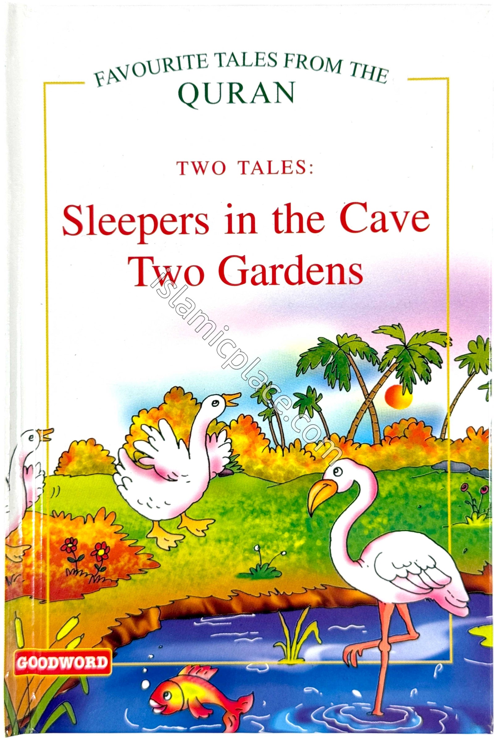 Two Tales: Sleepers in the Cave and Two Gardens - Favorite Tales from the Quran