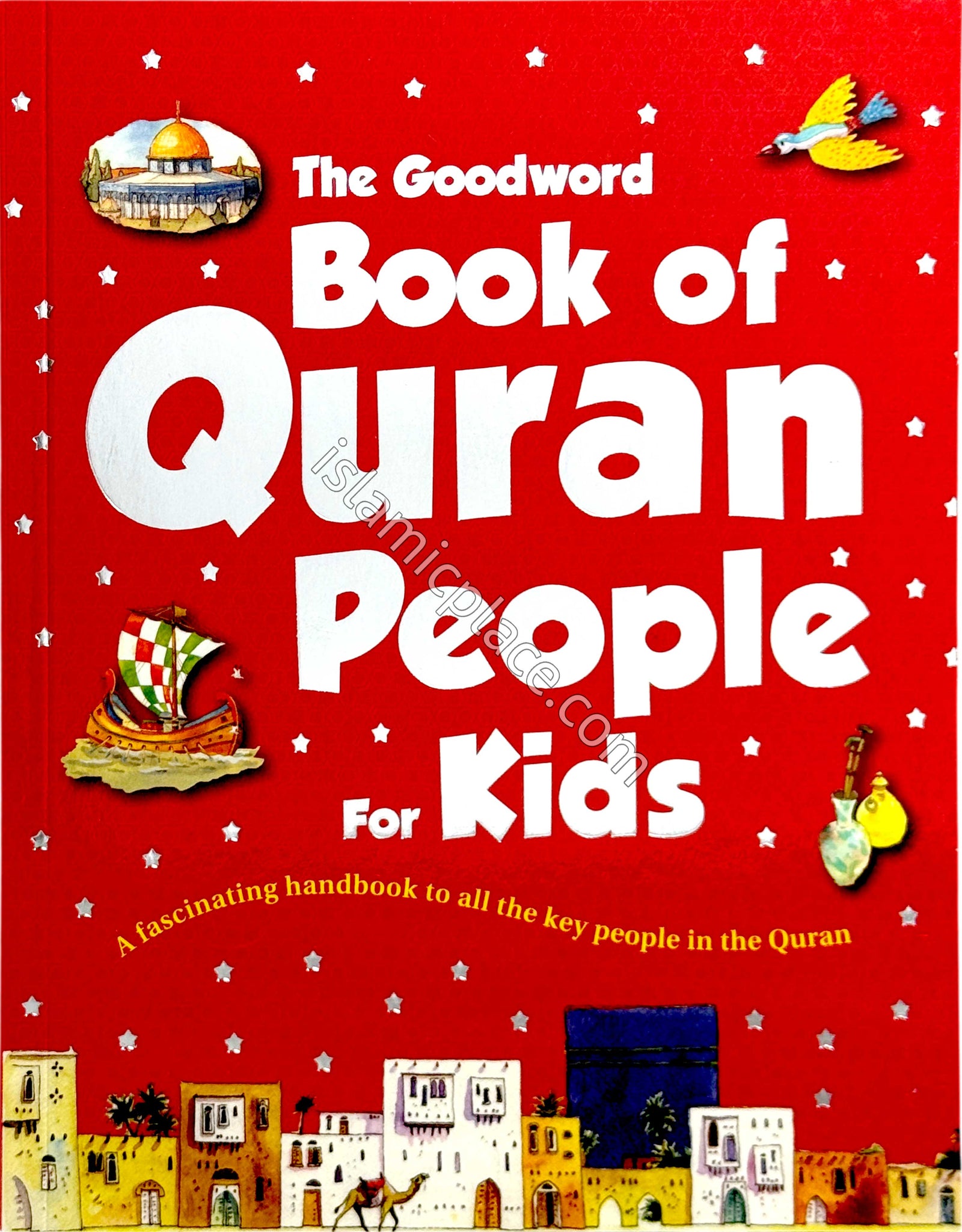 The Goodword Book of Quran People for Kids - A fascinating handbook to all the key people in the Quran (Paperback)