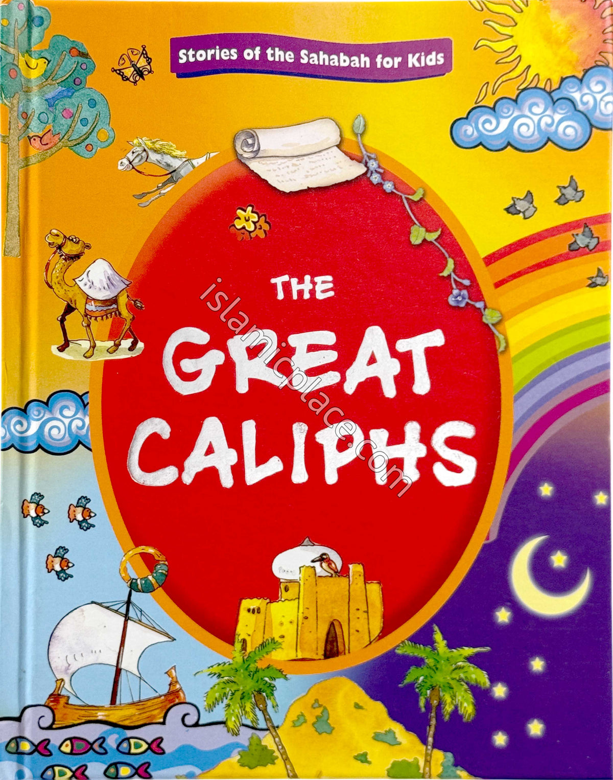 The Great Caliphs - Stories of the Sahabah for Kids
