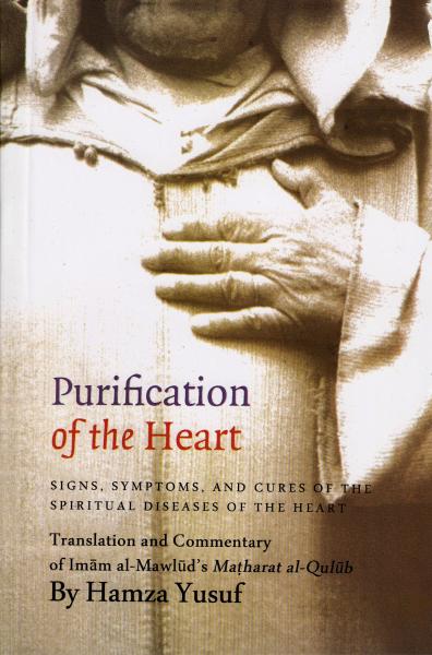 Purification of the Heart: Signs, Symptoms and Cures of the Spiritual Diseases of the Heart