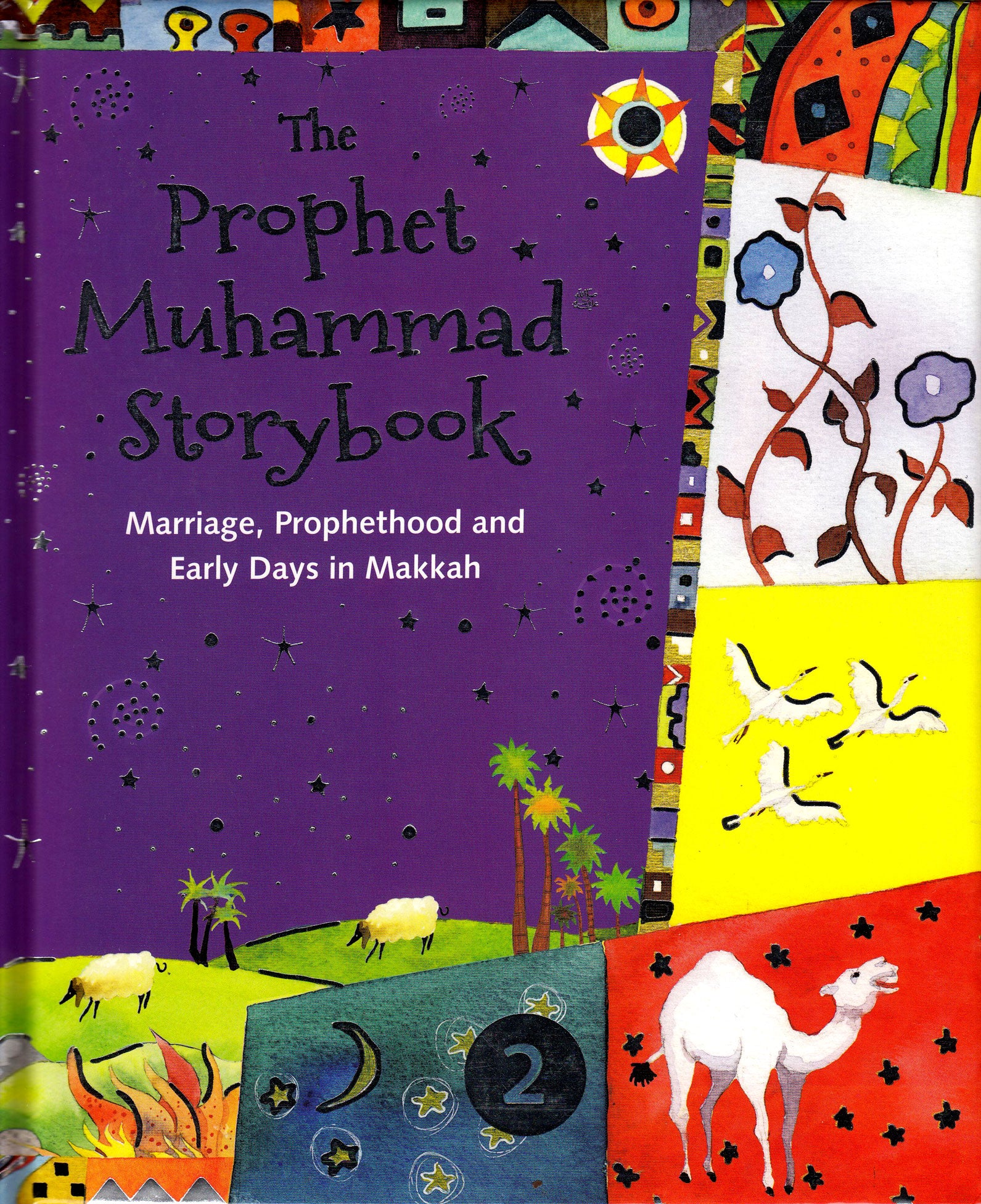 The Prophet Muhammad Storybook - Book 2 - Marriage, Prophethood and Early Days in Makkah (Hardback)