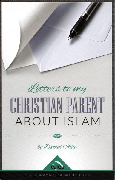 Letters to my Christian Parent About Islam