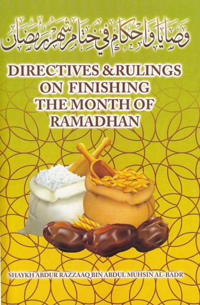 Directives & Rulings on Finishing The Month of Ramadhan
