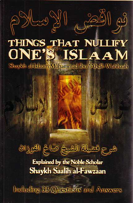 Things That Nullify One's Islaam Including 33 Questions and Answers