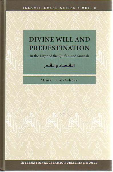 Islamic Creed Series - vol 6 (Divine Will and Predestination)