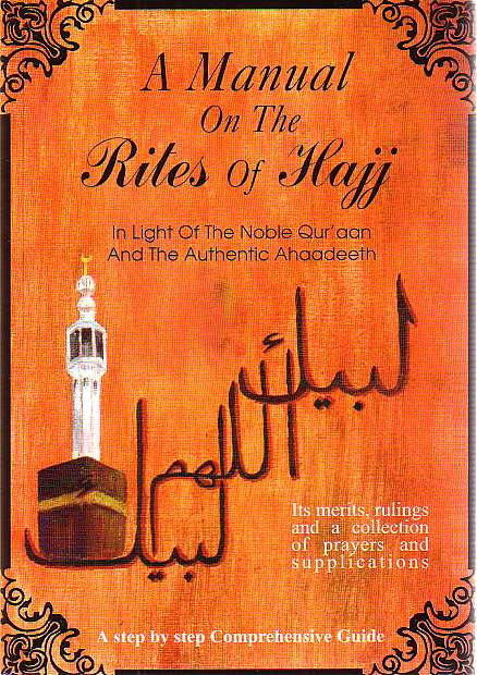 A Manual on the Rites of Hajj In light of the Noble Qur‘aan and the Authentic Ahaadeeth