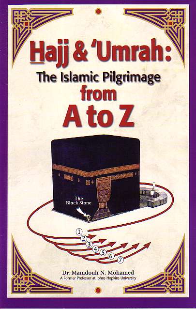 Hajj & 'Umrah: The Islamic Pilgrimage from A to Z