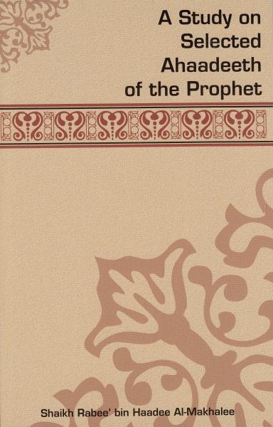 A Study on Selected Ahaadeeth of the Prophet