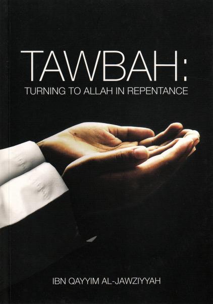 Tawbah: Turning to Allah in repentance
