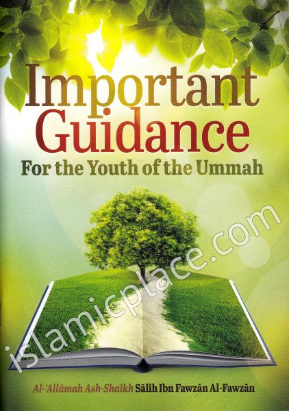 Important Guidance For the Youth of the Ummah