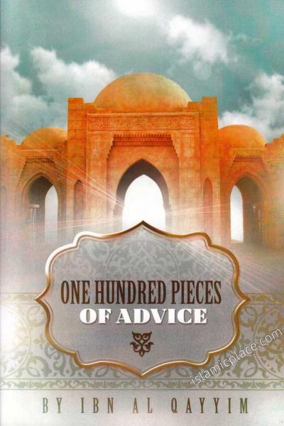 One Hundred Pieces of Advice By Ibn Al-Qayyim