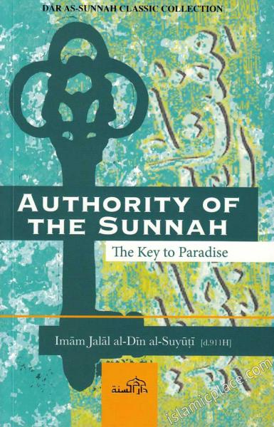 Authority of The Sunnah - The Key to Paradise
