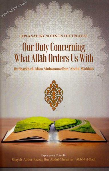 Explanatory Notes on the Treatise: Our Duty Concerning What Allah Orders Us With