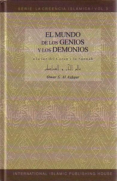 Serie del La Creencia Islamica Vol. 3: El Mundo de Los Genios y Los Demonios