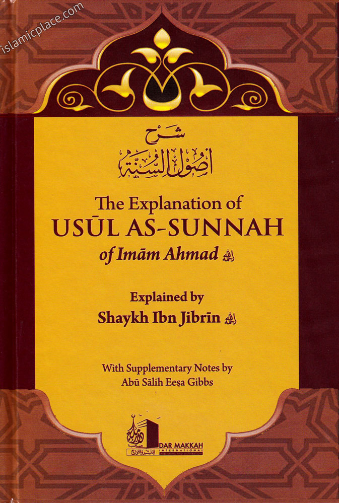 The Explanation of Usul As-Sunnah of Imam Ahmad (Hardback)
