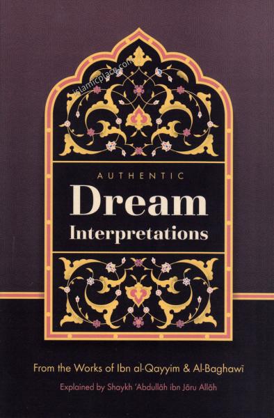 Authentic Dream Interpretations by Ibn al-Qayyim and Al-Baghawi