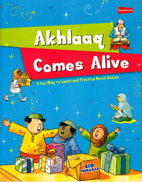 Akhlaaq Comes Alive - A Fun Way to Learn and Practice Moral Values