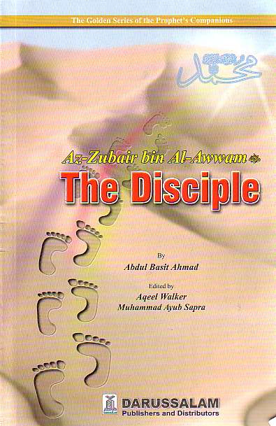 Az-Zubair bin Al-Awwam: The Disciple