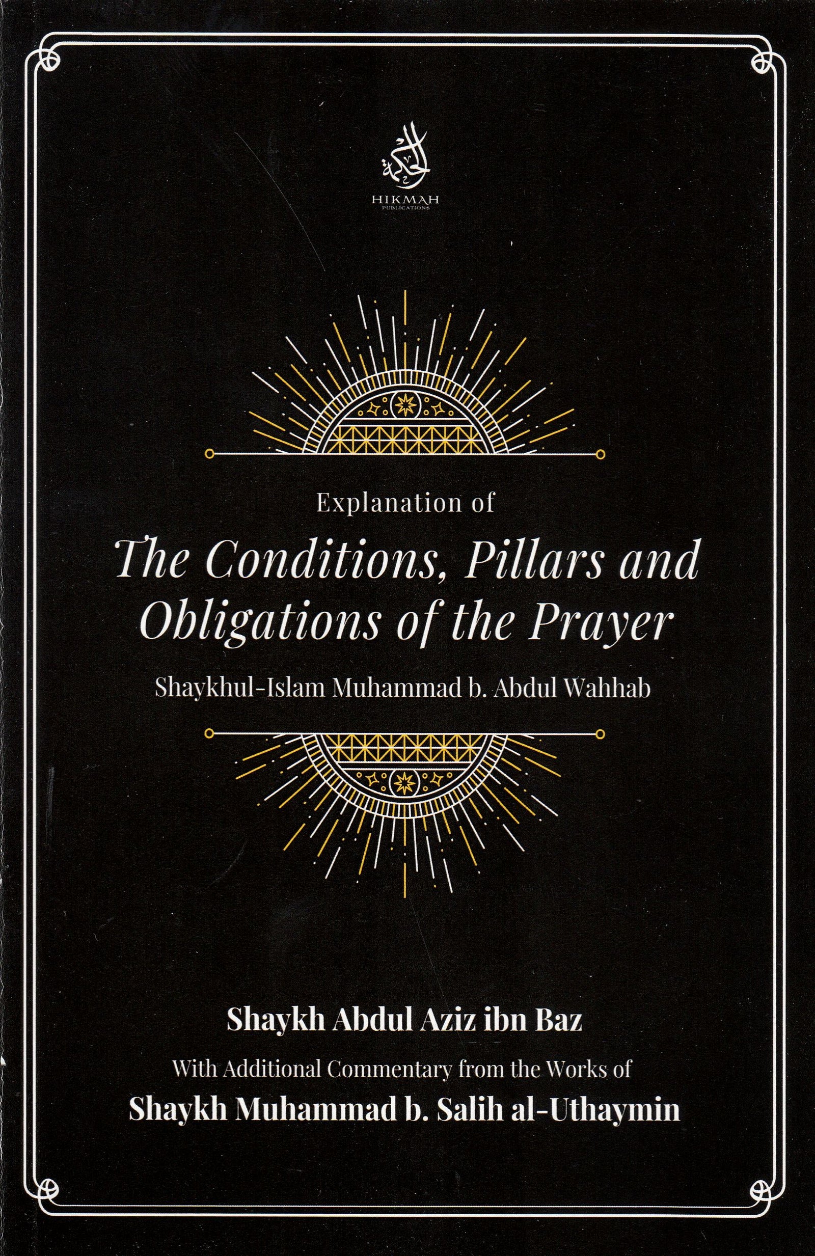 Explanation of The Conditions, Pillars and Obligations of the Prayer