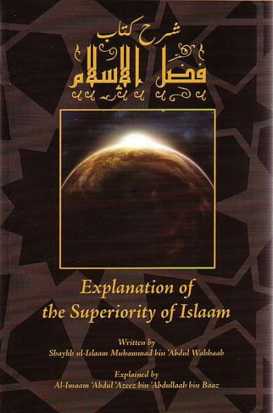 Explanation of the Superiority of Islaam