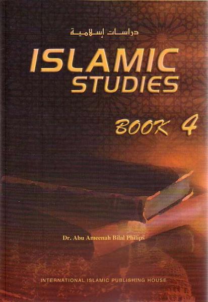 Islamic Studies Book 4 by Bilal Philips