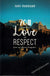 70 Tips Towards Mutual Love And Respect From An Islamic Perspective