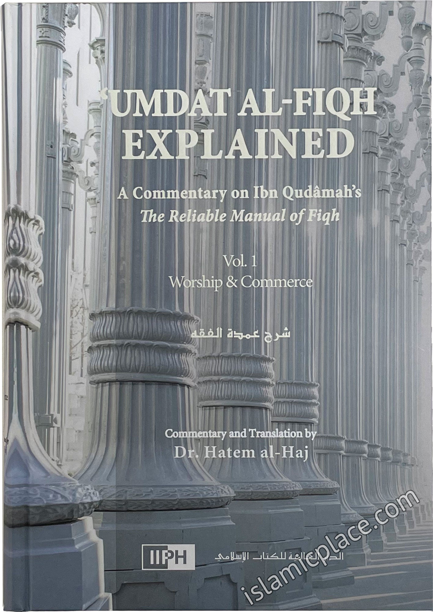[2 Vol Set] Umdat AL-Fiqh Explained A Commentary on Ibn Qudamah's The Reliable Mannual of Fiqh