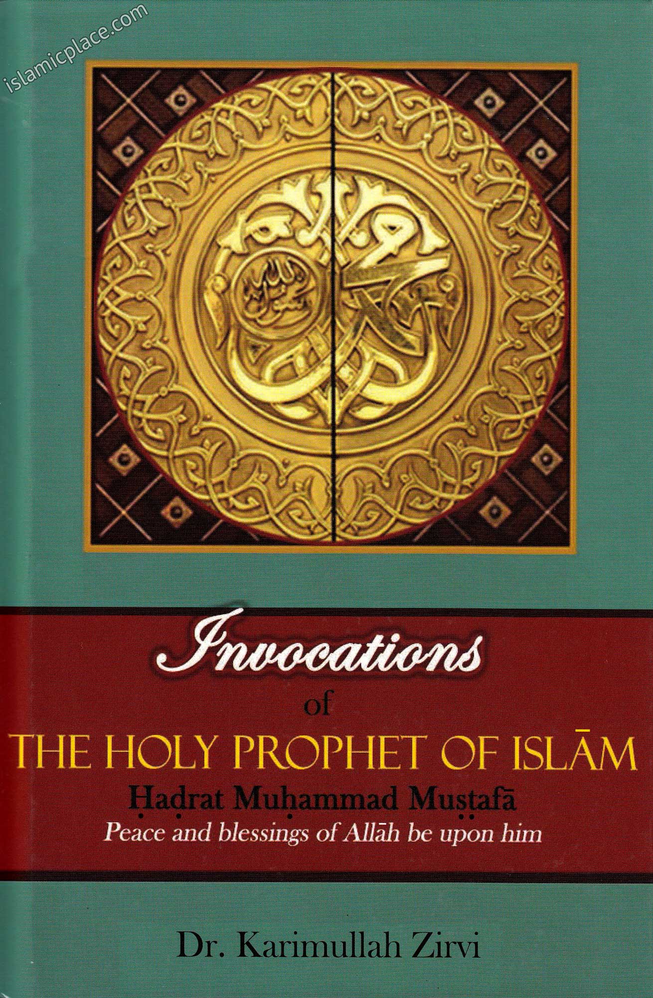 Invocations of The Holy Prophet of Islam, Hadrat Muhammad Mustafa