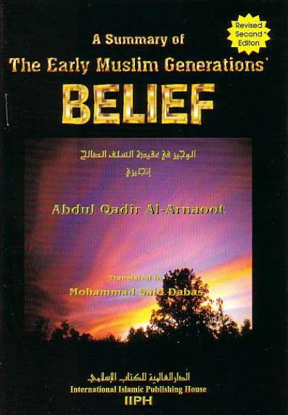 A Summary of The Early Muslim Generations' Belief