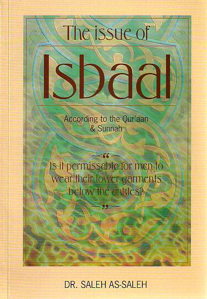 The Issue of Isbaal - The Islamic Place